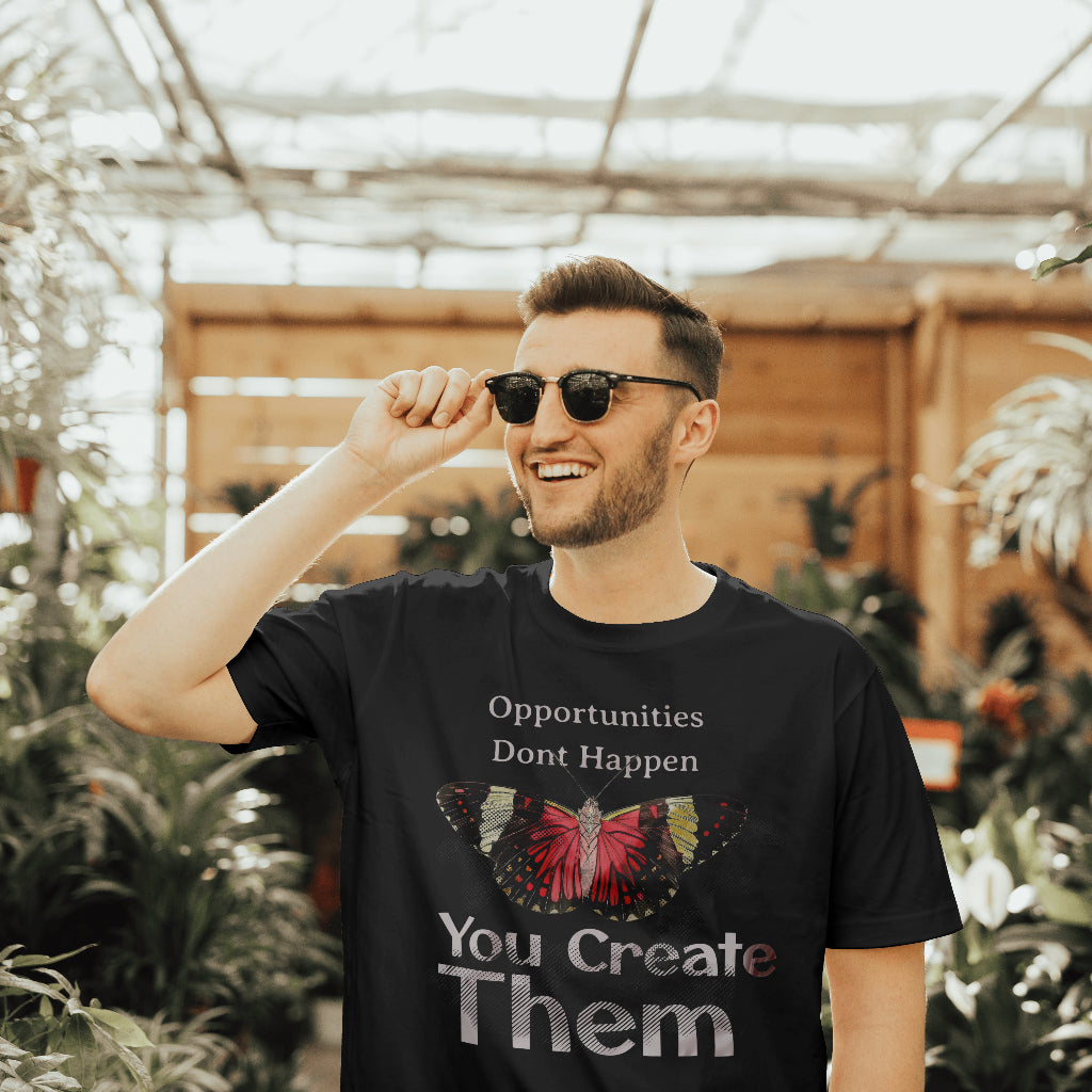 Opportunities Don't Happen You Create them